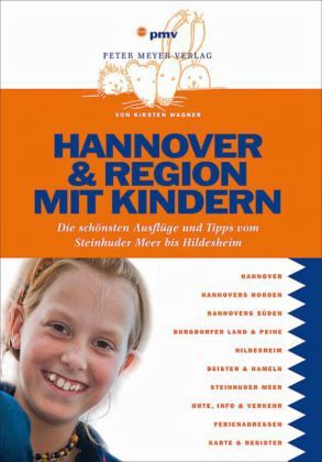 Hannover & Region mit Kindern - Reiseführer von Kirsten Wagner