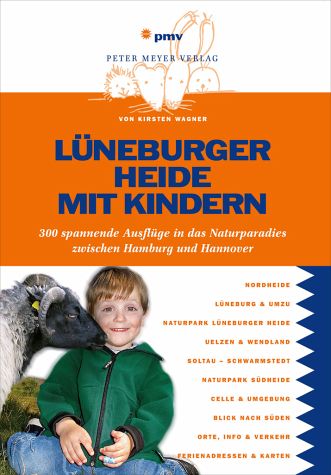 Lüneburger Heide mit Kindern - Reiseführer von Kirsten Wagner